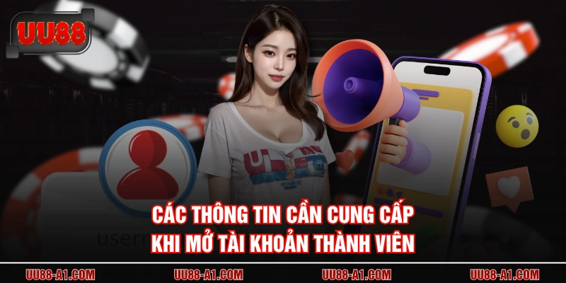 Các thông tin cần cung cấp khi mở tài khoản thành viên