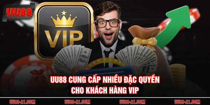 UU88 cung cấp nhiều đặc quyền cho khách hàng VIP